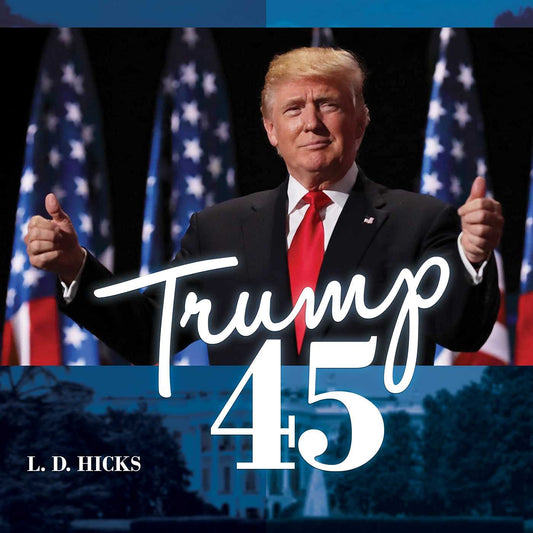 Trump 45: The Greatest American President